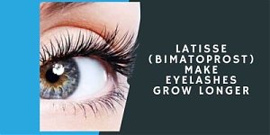 How does Latisse (Bimatoprost) make eyelashes grow longer?
