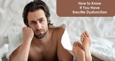 How to Know If You Have Erectile Dysfunction