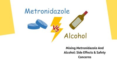 Mixing Metronidazole And Alcohol: Side Effects & Safety Concerns