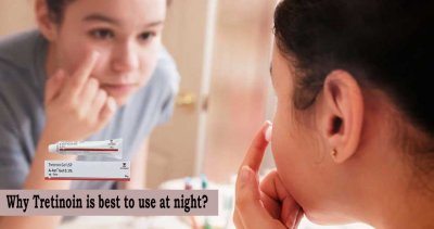 Why Tretinoin is best to use at night?