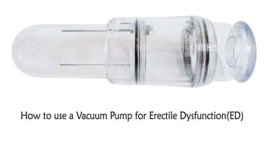 How to use a Vacuum Pump for Erectile Dysfunction(ED)